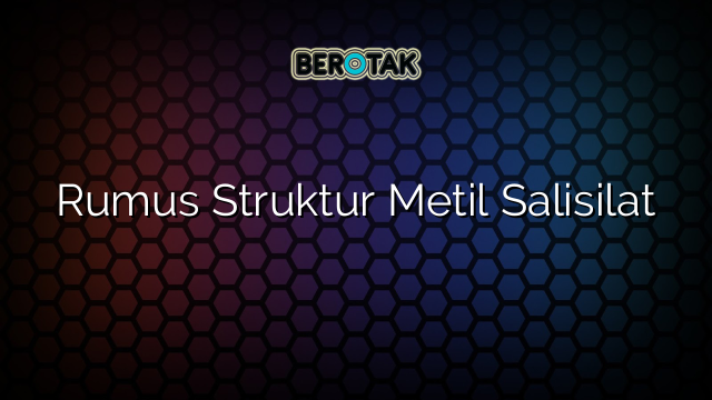 Rumus Struktur Metil Salisilat