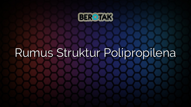 Rumus Struktur Polipropilena