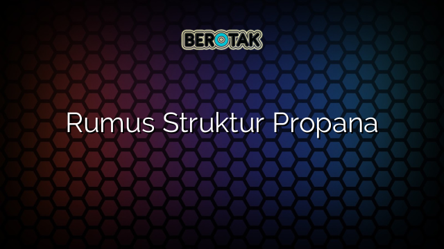 Rumus Struktur Propana