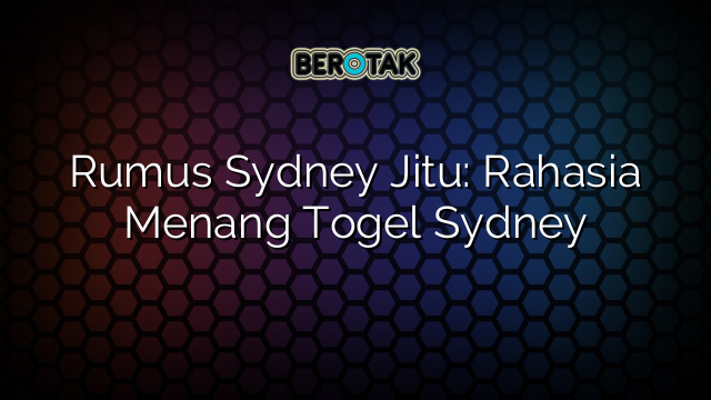 Rumus-Sydney-Jitu-Rahasia-Menang-Togel-S