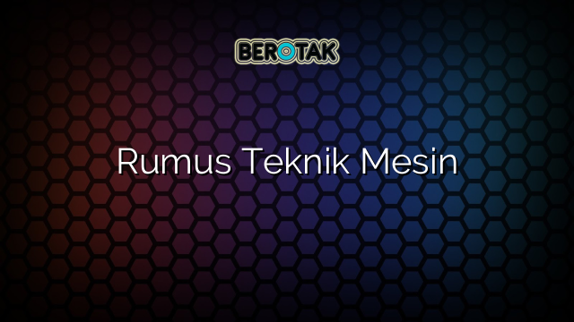 Rumus Teknik Mesin