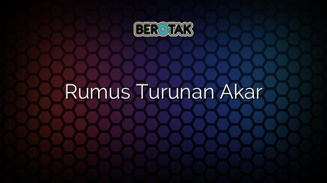 Rumus Turunan Akar