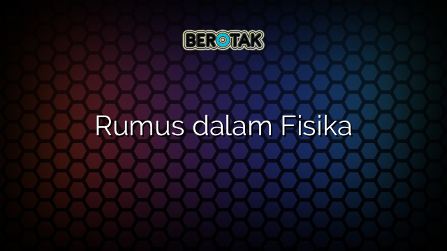 Rumus dalam Fisika