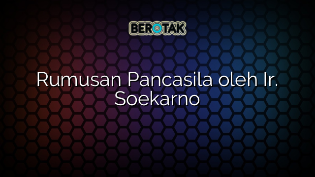 Rumusan Pancasila oleh Ir. Soekarno