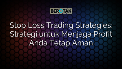 Stop Loss Trading Strategies: Strategi untuk Menjaga Profit Anda Tetap Aman