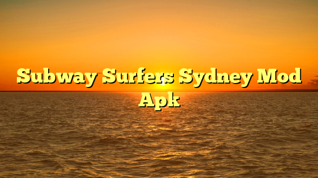 √ Subway Surfers Sydney Mod Apk