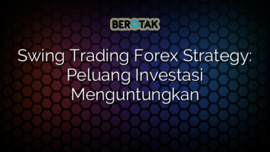 Swing Trading Forex Strategy: Peluang Investasi Menguntungkan