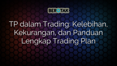 TP dalam Trading: Kelebihan, Kekurangan, dan Panduan Lengkap Trading Plan