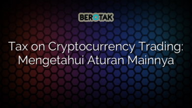 Tax on Cryptocurrency Trading: Mengetahui Aturan Mainnya