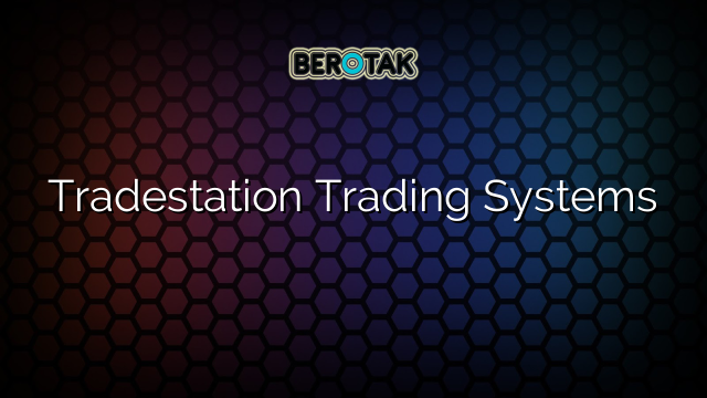 Tradestation Trading Systems