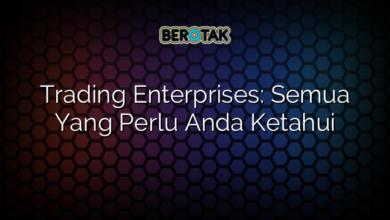 Trading Enterprises: Semua Yang Perlu Anda Ketahui