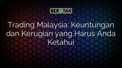 Trading Malaysia: Keuntungan dan Kerugian yang Harus Anda Ketahui