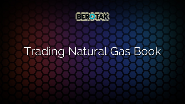 Trading Natural Gas Book