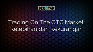 Trading On The OTC Market: Kelebihan dan Kekurangan