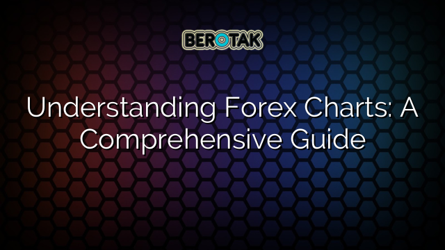 √ Understanding Forex Charts: A Comprehensive Guide