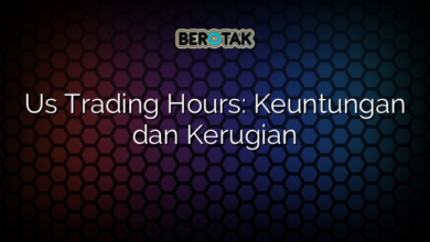 Us Trading Hours: Keuntungan dan Kerugian