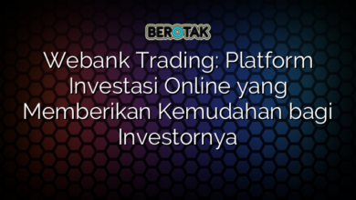 Webank Trading: Platform Investasi Online yang Memberikan Kemudahan bagi Investornya