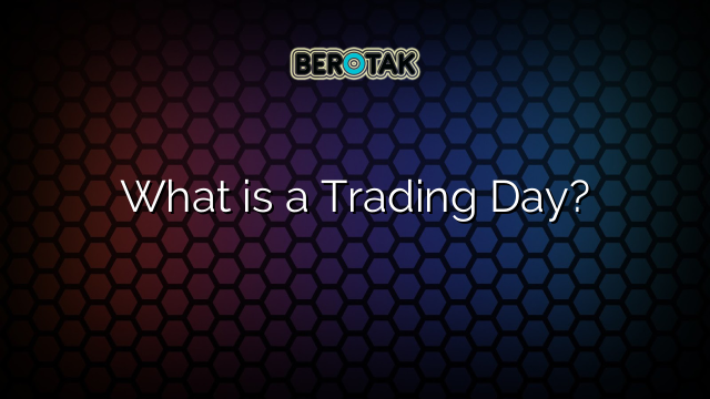 what-is-a-trading-day