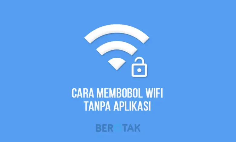 cara membobol wifi tanpa aplikasi