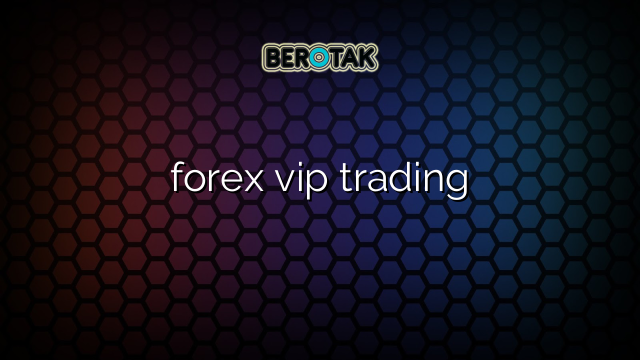 forex vip trading