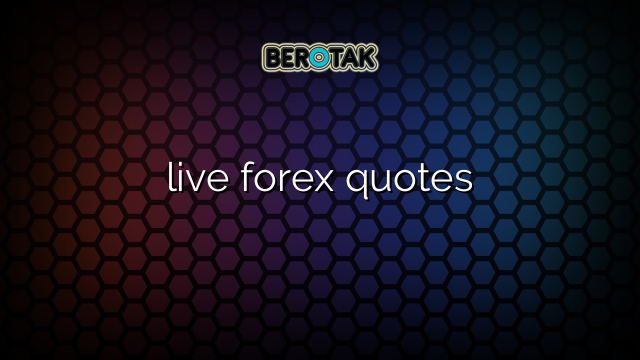 live forex quotes