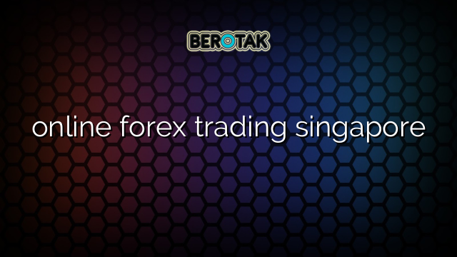 online forex trading singapore