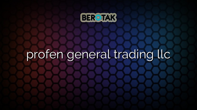 √ Profen General Trading Llc