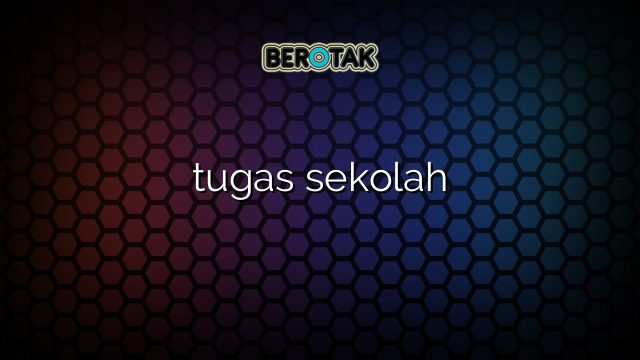 tugas sekolah